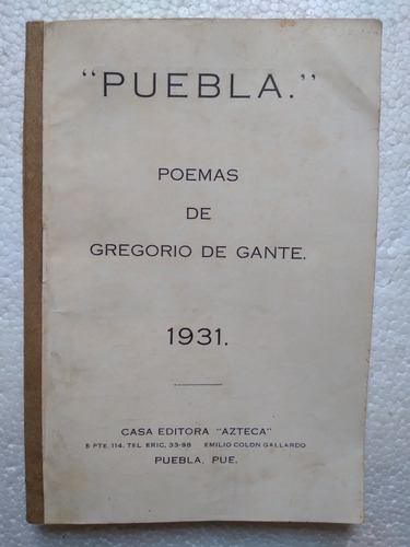 Puebla Poemas De Gregorio De Gante 1931, Con Dedicatoria 