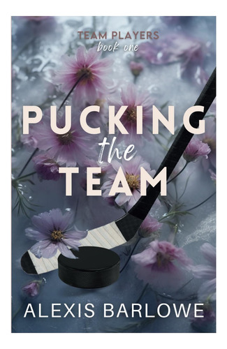 Livro: Pucking The Team: A Why Choose Hockey Romance (team Players)
