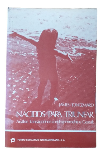 Libro Nacidos Para Triunfar. James Jongeward