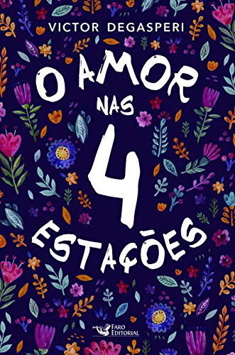 Libro O Amor Nas 4 Estaçes De Degasperi Victor Faro