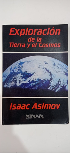 Exploración De La Tierra Y El Cosmos Isaac Asimov Diana