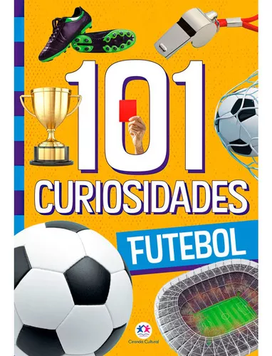 Futebol: 101 Curiosidades, 1001 Perguntas E Respostas: Futebol, De Ciranda  Cultural. Série 1, Vol. 1. Editora Ciranda Cultural, Capa Mole, Edição 1 Em  Português, 2022