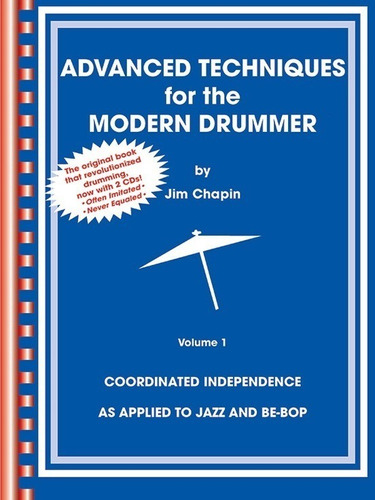 Advanced Techniques For The Modern Drummer Volume 1: Coordin