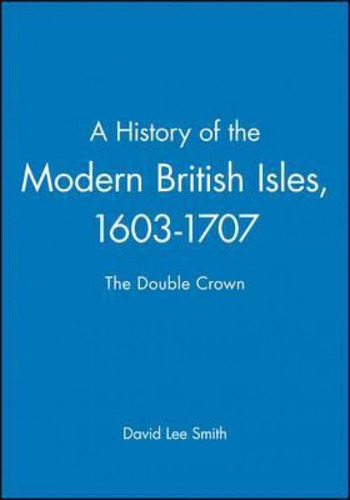 Libro A History Of The Modern British Isles, 1603-1707 : ...
