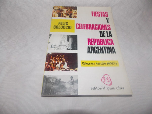 Fiestas Y Celebraciones De La República Argentina - Coluccio