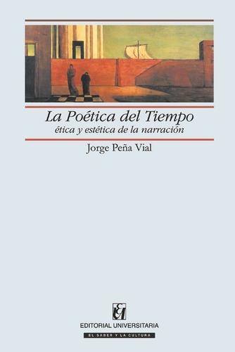 La Poetica Del Tiempo / Jorge Peña Vial