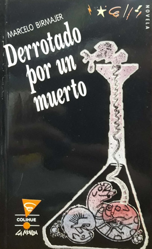 Derrotado Por Un Muerto Marcelo Birmajer Colihue Nuevo  *