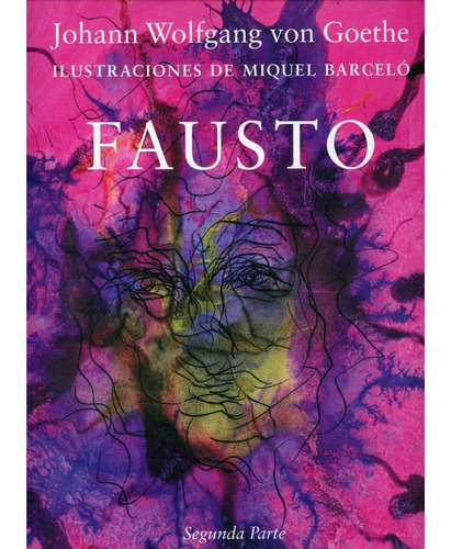 Fausto: Segunda Parte, De Johann Wolfgang Von Goethe. Editorial Galaxia Gutenberg, Tapa Dura En Español