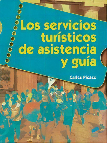 Los Servicios Turãâsticos De Asistencia Y Guãâa, De Picazo Zamora, Carles. Editorial Sintesis, Tapa Blanda En Español