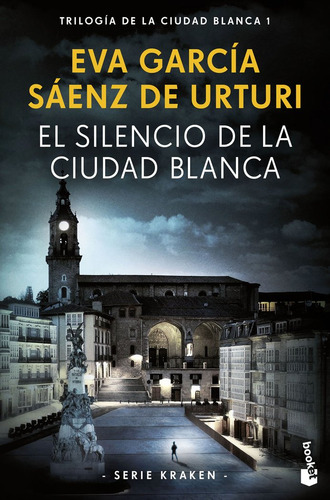 El Silencio De La Ciudad Blanca, De García Sáenz De Urturi, Eva. Editorial Booket, Tapa Blanda En Español, 2023