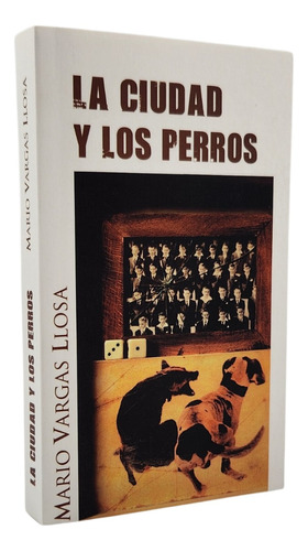 La Ciudad Y Los Perros - Mario Vargas Llosa