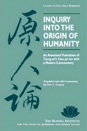 Inquiry Into The Origin Of Humanity, De Tsung-mi. Editorial University Hawaii Press, Tapa Blanda En Inglés