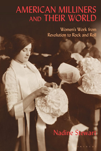 Libro: American Milliners And Their World: Womens Work From