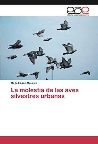 Libro La Molestia De Las Aves Silvestres Urbanas (spani Lcm3