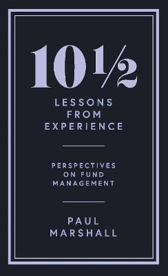 101/2 Lessons From Experience : Perspectives On Fund Mana...