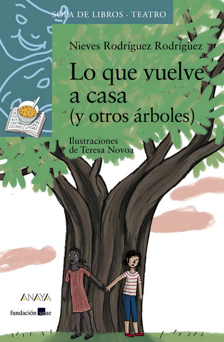 Lo Que Vuelve A Casa (y Otros Ãâ¡rboles), De Rodríguez Rodríguez, Nieves. Editorial Anaya Infantil Y Juvenil, Tapa Blanda En Español