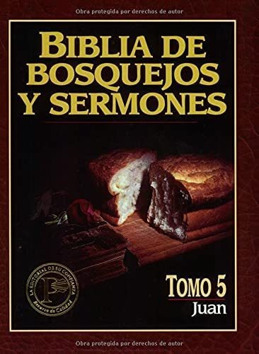 Libro: Biblia Bosquejos Y Sermones: Juan (biblia Bosqu