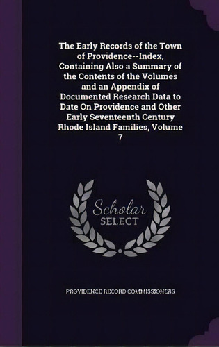 The Early Records Of The Town Of Providence--index, Containing Also A Summary Of The Contents Of ..., De Providence Record Commissioners. Editorial Palala Press, Tapa Dura En Inglés