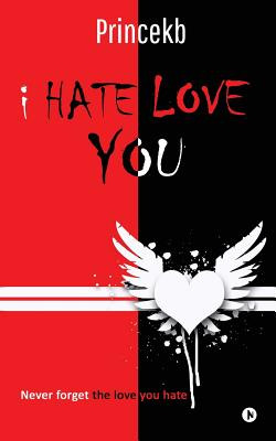 Libro I Hate Love You: Never Forget The Love You Hate - P...