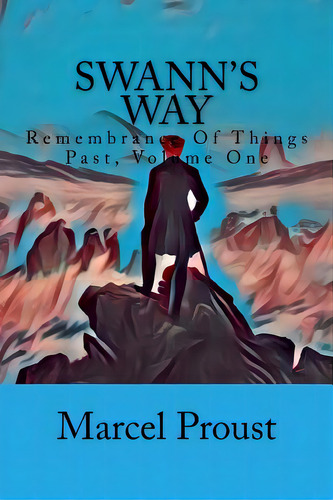 Swann's Way: Remembrance Of Things Past, Volume One, De Proust, Marcel. Editorial Createspace, Tapa Blanda En Inglés
