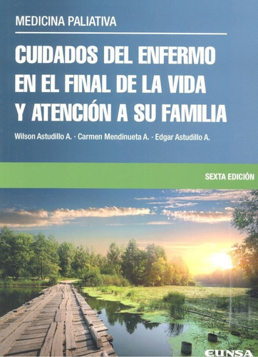 Cuidados Del Enfermo En El Final De La Vida Y Atenciãâ³n A Su Familia, De Astudillo, Wilson. Editorial Ediciones Universidad De Navarra, S.a., Tapa Blanda En Español