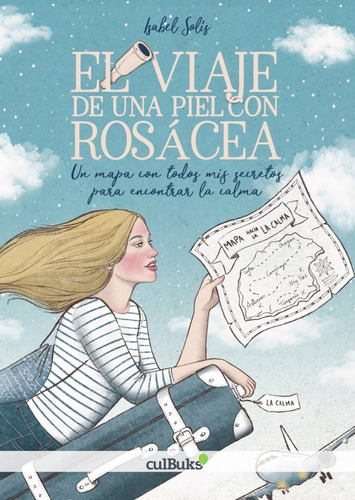 El Viaje De Una Piel Con Rosácea - Isabel Solís