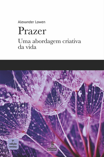 Prazer: Uma abordagem criativa da vida, de Lowen, Alexander. Editora Summus Editorial Ltda., capa mole em português, 2020