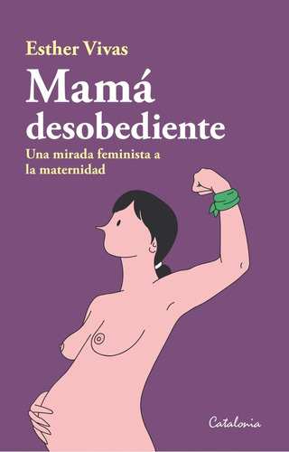 Mamá Desobediente - Esther Vivas