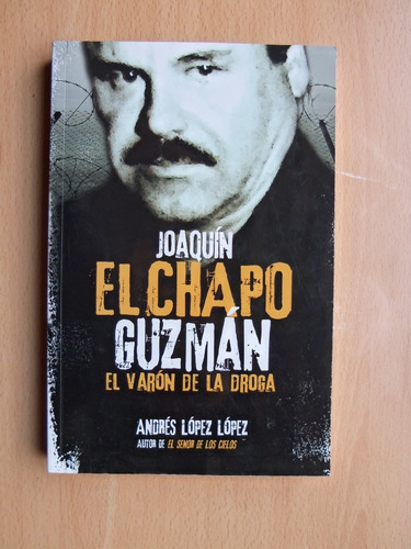 Andrés López - Joaquín El Chapo Guzmán - Excelente - Envíos (Usado)