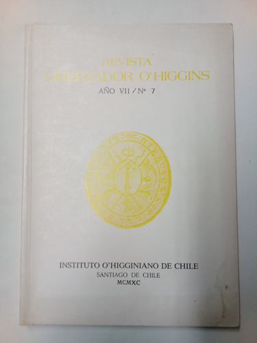 Revista Libertador Bernardo Ohiggins Año Vii, N° 7, 1990