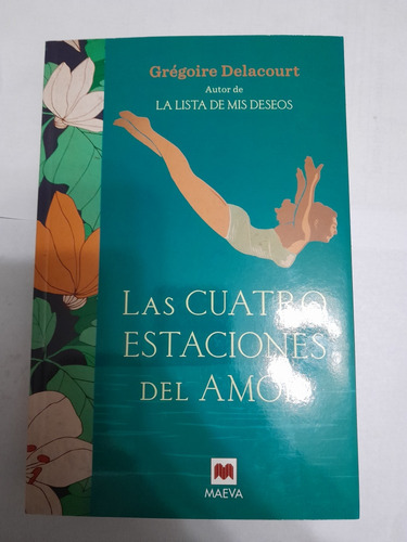 Las Cuatro Estaciones Del Amor - Gregoire Delacourt