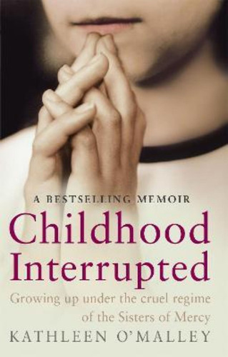 Childhood Interrupted / Kathleen O'malley