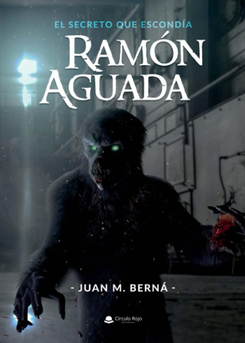 Libro: El Secreto Que Escondía Ramón Aguada (spanish Edition