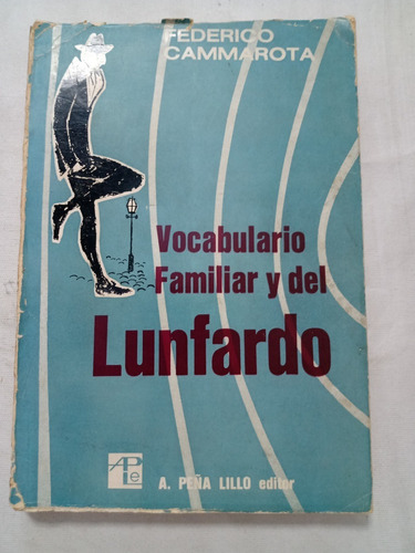 Vocabulario Familiar Y Del Lunfardo Federico Cammarota 