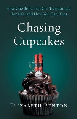 Libro Chasing Cupcakes: How One Broke, Fat Girl Transform...