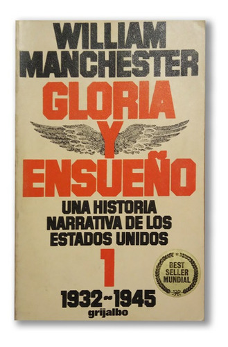 Gloria Y Ensueño Por William Manchester Tomo 1 Grijalbo