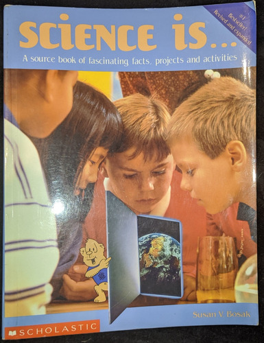 Science Is...: A Source Book Of Fascinating Facts, Projects 