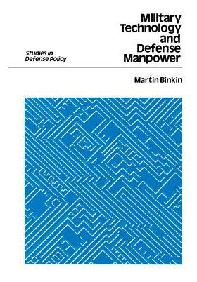 Libro Military Technology And Defense Manpower - Binkin, ...