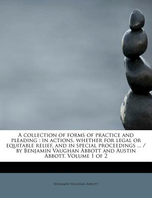 Libro A Collection Of Forms Of Practice And Pleading: In ...