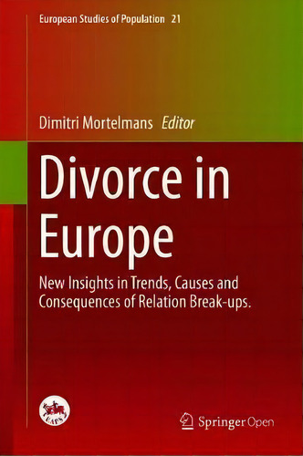 Divorce In Europe : New Insights In Trends, Causes And Consequences Of Relation Break-ups, De Dimitri Mortelmans. Editorial Springer Nature Switzerland Ag, Tapa Dura En Inglés