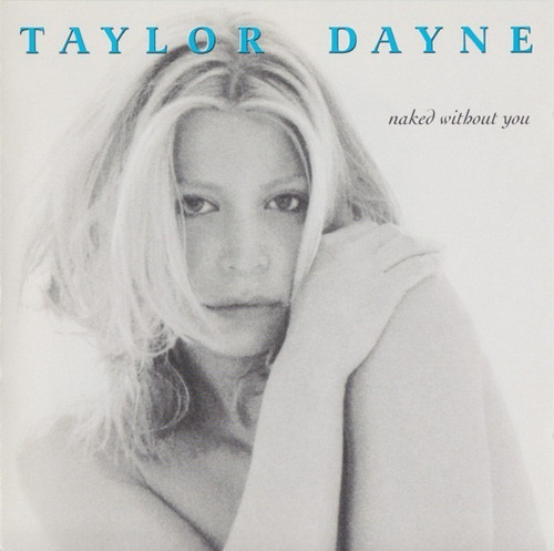Taylor Dayne - Naked Without You Cd Sellado! P78
