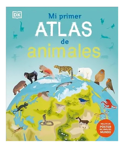 Libro Mi Primer Atlas De Animales - Varios Autores