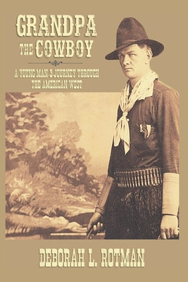 Libro Grandpa The Cowboy: A Young Man's Journey Through T...