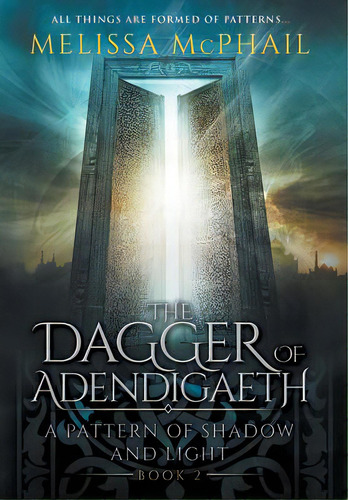 The Dagger Of Adendigaeth: A Pattern Of Shadow & Light Book Two, De Mcphail, Melissa. Editorial Lightning Source Inc, Tapa Dura En Inglés