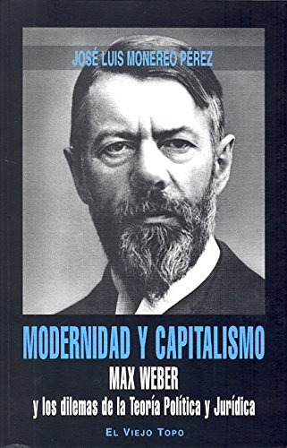 Libro Modernidad Y Capitalismo Max Weber Y Los De Monereo Jo