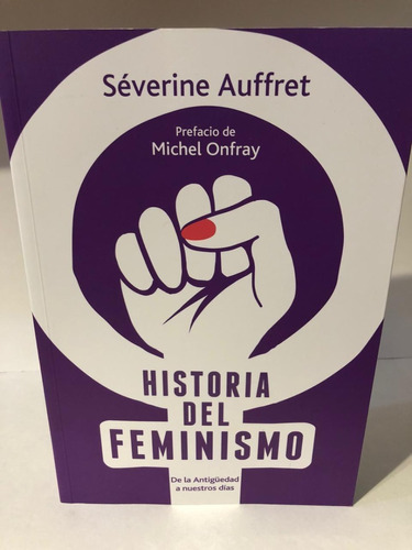 Historia Del Feminismo - Severine Auffret - El Ateneo