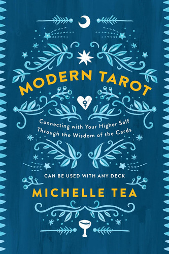 Modern Tarot: Connecting With Your Higher Self Through The W