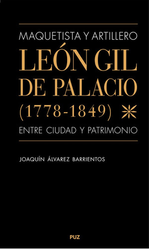 Libro Maquetista Y Artillero Leon Gil De Palacio (1778-18...