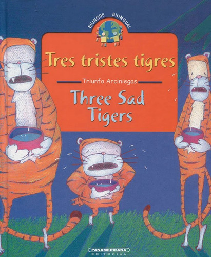 Três tristes tigres: Three sad tigers, de Triunfo Arciniegas. Serie 9583014758, vol. 1. Editorial Panamericana editorial, tapa dura, edición 2004 en inglés, 2004