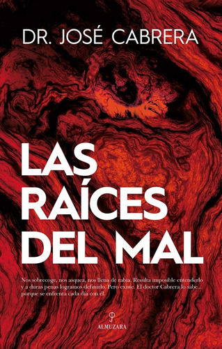Las Raíces Del Mal. José Cabrera Forneiro